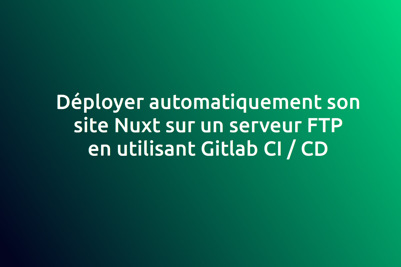 Déploiement automatique d'un site Nuxt avec Gitlab